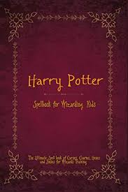 Read Harry Potter Spell Book For Wizarding Kids The Ultimate Spell
