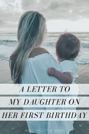 First Birthday 1st Birthday Birthday Wishes For 1 Year Old Daughter A Letter To My Daughter On Her First Birthday Healthy Little Mama Letter To My Daughter Birthday Message For Daughter First Birthday Wishes