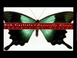Bob Carlisle Butterfly Kisses Youtube
