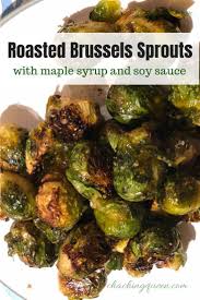 Roasted Brussels Sprouts With Maple Syrup And Soy Sauce Recipe Created By Mom And Son Cha Ching Queen Recipe Recipes With Soy Sauce Brussel Sprout Recipes Roasted Sprout Recipes