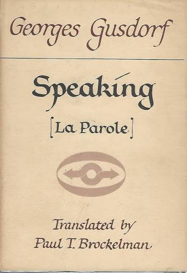 Speaking (La Parole) by Gusdorf, Georges) Brockelman, Paul R (trans): Very  Good Hardcover (1965) 1st | Dorley House Books, Inc.