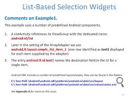 Your answers to these questions will help us zero in on or eliminate a couple of possibilities: Android List Based Selection Widgets Ppt Download