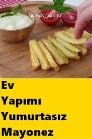 Ev Yapimi Yumurtasiz Mayonez Tarifi Yemek Tarifleri Meze Tarifleri Ve Yemek