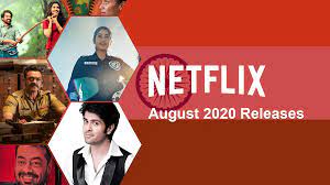 New Indian Movies Tv Series On Netflix August 2020 New Indian Movies Netflix Tv Series On Netflix