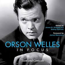 Orson Welles in Focus Audiobook by James N. Gilmore, Sidney Gottlieb, James  Naremore