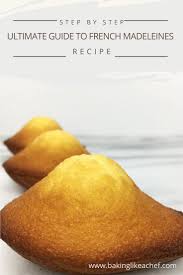 Best French Madeleine Recipe Recipe Madeleine Recipe Party Food Dessert Recipes