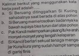 Berikut contoh dari kedua jenis tersebut. Kalimat Berikut Yang Menggunakan Kata Kerja Pasif Adalah Brainly Co Id