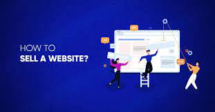 How To Sell A Website In 2022 - 7 Steps To Sell Quickly