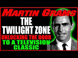 Unlocking the door to a television classic. Twilight Zone Unlocking The Door To A Television Classic A Look At Rod Serling Martin Grams Youtube