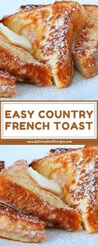 Easy Country French Toast French Toast Easy Toast Recipes Yummy Breakfast