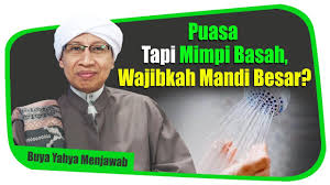 Namun saat bulan ramadhan, mandi wajib yang dilakukan setelah adzan subuh menjadi pertanyaan bagi kaum muslim. Puasa Tapi Mimpi Basah Wajibkah Mandi Besar Buya Yahya Menjawab Youtube