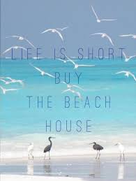 Maybe you would like to learn more about one of these? Life Is Short Buy The Beach House Beach Life Beach Life