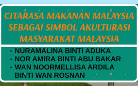 Bentuk budaya yang merupakan hasil dari via oviee akhwat. Citarasa Makanan Malaysia Sebagai Simbol Akulturasi Masyarak By Amalina Aduka