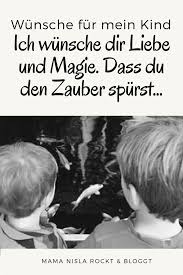Wunsche Fur Mein Kind Kinder Wunsche Kinder Geburtstag Spruch Wunsche Furs Leben