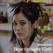 Dear straight girls, Hi. My name is Alex and I am queer. I like queer  because I hate specific labels. The truth is, whatever “icks” you find in  men still exist in