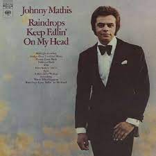 Thomas, 'raindrops keep fallin' on my head' singer, dies at 78 mr. Johnny Mathis Raindrops Keep Fallin On My Head Cd Jpc