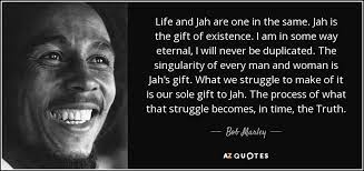 יהוה‎ (yhwh), the four letters that form the tetragrammaton, the personal name of god: Bob Marley Quote Life And Jah Are One In The Same Jah Is