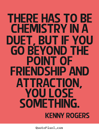 These next two cute quotes speak to the euphoria associated with new love and the adoration that becomes a natural expression of the bonding and chemistry that characterizes the early stage of relationship development. Quotes About Chemistry And Attraction 16 Quotes