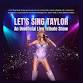 Lets Sing Taylor - Tribute Show