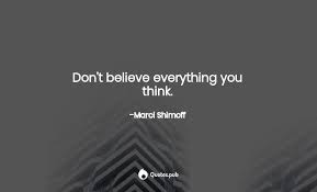 See more ideas about inspirational quotes, me quotes, favorite quotes. Don T Believe Everything You Think Marci Shimoff Quotes Pub