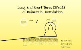 Short And Long Term Effects Of Industrial Revolution By