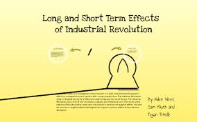 short and long term effects of industrial revolution by