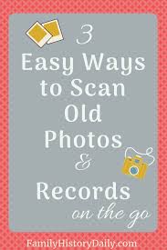 The 3 Best Apps For Scanning Old Photos And Records On The Go Family History Book Photo Scan App Digital Photo Organization