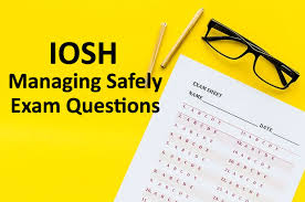Iosh Managing Safely Exam Questions Latest 2021