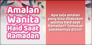 Walaupun demikian muslimah bukan berarti jauh dari roabbnya. Download Amalan Saat Haid Di Bulan Ramadhan Free For Android Amalan Saat Haid Di Bulan Ramadhan Apk Download Steprimo Com