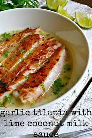 Garlic Grilled Tilapia Fillet In Lime Coconut Milk Sauce Grilled Fish Recipes Tilapia Recipes Healthy Fish Fillet Recipe