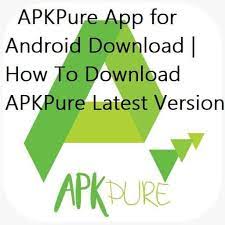 Apkpure App For Android Download How To Download Apkpure Latest Version App Android Application Android