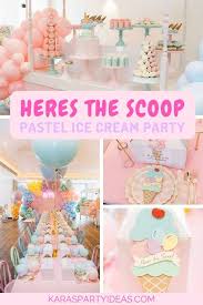 Theme Kids Birthday Party Ideas For Girls Here S The Scoop Pastel Ice Cream Party Kara S Party Ideas Ice Cream Birthday Party Theme Ice Cream Party Theme Ice Cream Birthday Party