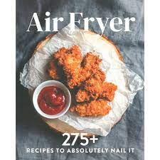 Air fryer sizes vary (hence the cook time's wide range); Air Fryer Cookbook Kmartnz