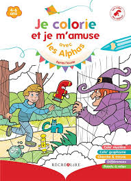 La fábrica de armas de toledo: Je Colorie Et Je M Amuse Avec Les Alphas Apres L Ecole Claude Huguenin Olivier Dubois Du Nilac Recrealire Grand Format L Eau Vive Avignon