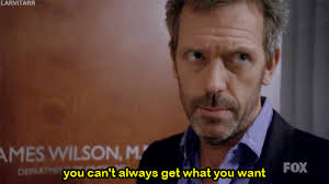 Hugh Laurie You Can T Always Get What You Want Https Encrypted Tbn0 Gstatic Com Images Q Tbn 3aand9gcrlc75tee4b8 Cizddmgog0dbiitcvgik30ug Usqp Cau