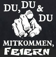 Du Du Du Mitkommen Feiern Witzige Spruche Lustige Spruche Sauf Spruche