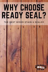 Why Choose Ready Seal Best Wood Stain Sealer Exterior Wood Stain Staining Wood Outdoor Wood Stain