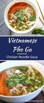 Vietnamese Pho Ga Chicken Noodle Soup Recipe Easy Soup Recipes Easy Chinese Recipes Vegetarian Soup Recipes