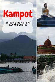 Visiting Kampot A Highlight In The South Of Cambodia Asia Travel Cambodia Travel Kampot