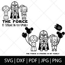 Force Is Strong In My Family Star Wars Svg Star Wars Shirt Etsy Star Wars Dad Star Wars Baby Gift Vader And Son