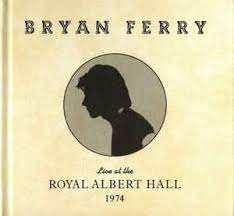 Bryan Ferry Live At The Royal Albert Hall 1974 Discogs