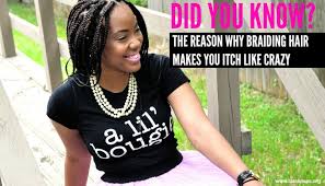 Braiding hair is easy to do but can be tricky to learn. Did You Know The Reason Why Braiding Hair Makes You Itch Like Crazy
