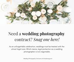 Once you know all your bases are covered, sign on the line and have your photographer do the same. 5 Legal Things Every Wedding Photographer Needs