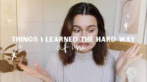 Things I Learned The Hard Way At Uni