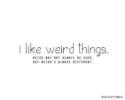 Weird Funny Love Quotes Quotesgram