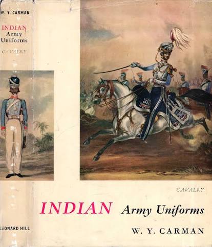 Indian Army Uniforms under the British from the 18th Century to 1947 : Cavalry by Carman, W Y: Good hardback (1961) 1st Edition | Pendleburys - the bookshop in the hills
