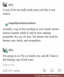 Tea Is The Best In 2020 Tumblr Funny Relatable Funny