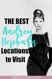 Top 15 Must Visit Audrey Hepburn Locations In 2020 Travel Inspiration Destinations Travel Inspiration Best Travel Quotes