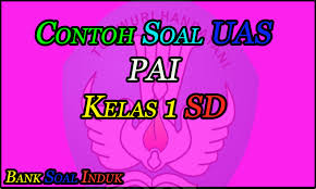Rumah belajar berisi bahan belajar interaktif, laboratorium maya, kelas maya, bank soal, katalog media dalam animasi, gambar, presentasi, video, audio,bse Contoh Soal Latihan Uas Ujian Akhir Semester Mapel Pai Kelas 1 Sekolah Dasar Sd Format Word Dokumen Guru Penting
