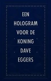 De Wraak Van De Dodo Dave Eggers Een Hologram Voor De Koning Dave Eggers Koning Boeken